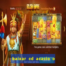 baixar cd acacio o ferinha da bahia vol 1